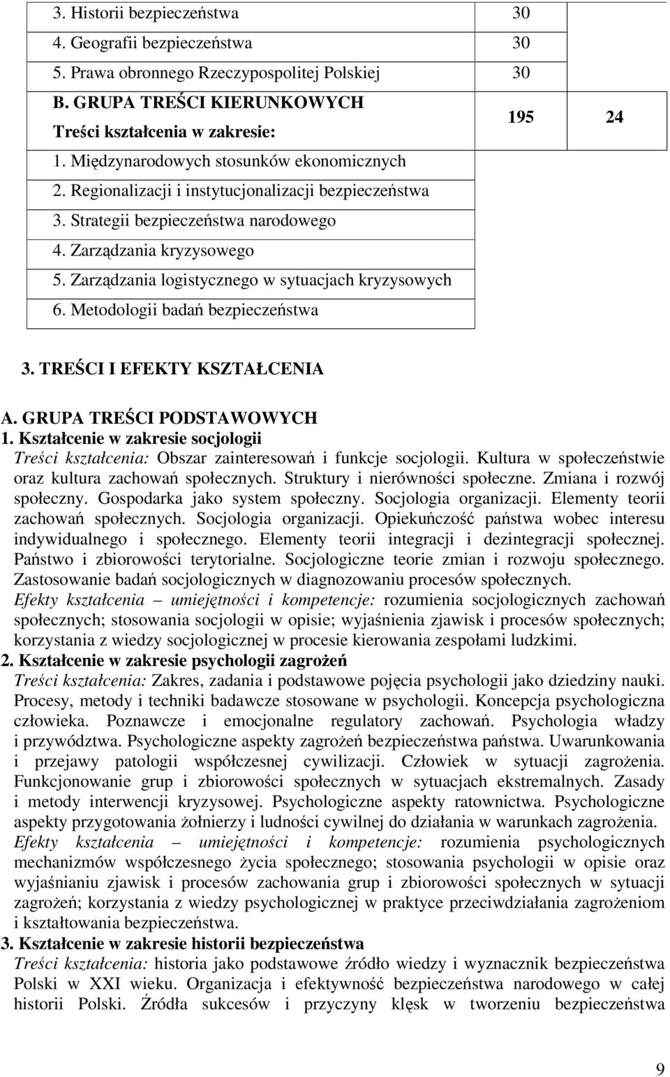 Zarzdzania logistycznego w sytuacjach kryzysowych 6. Metodologii bada bezpieczestwa 3. TRECI I EFEKTY KSZTAŁCENIA A. GRUPA TRECI PODSTAWOWYCH 1.