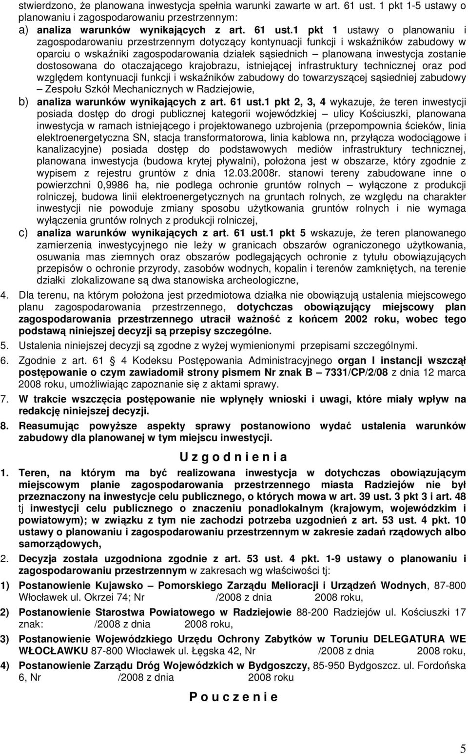 1 pkt 1 ustawy o planowaniu i zagospodarowaniu przestrzennym dotyczcy kontynuacji funkcji i wskaników zabudowy w oparciu o wskaniki zagospodarowania działek ssiednich planowana inwestycja zostanie