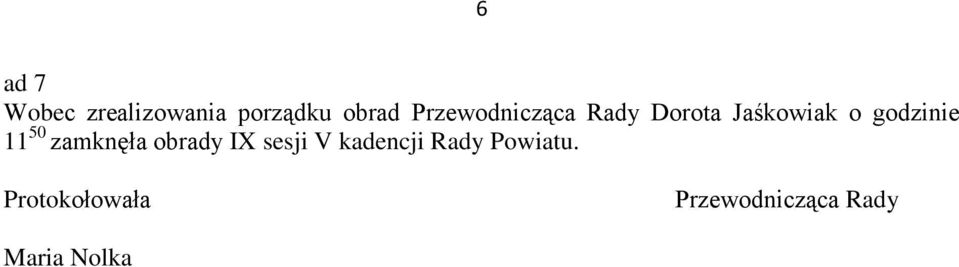 11 50 zamknęła obrady IX sesji V kadencji Rady