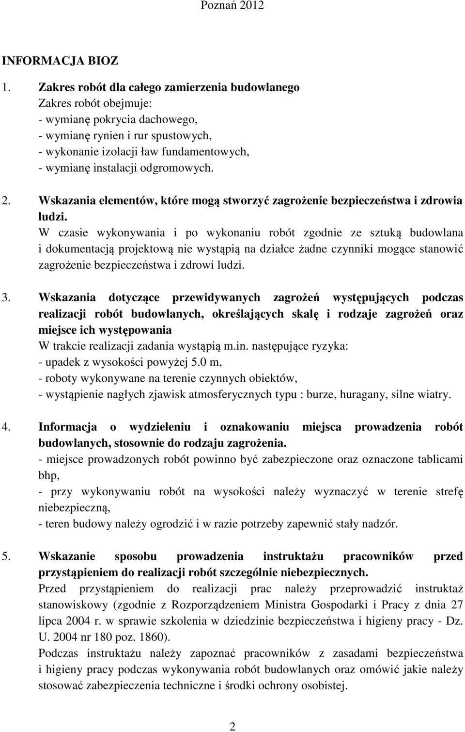 odgromowych. 2. Wskazania elementów, które mogą stworzyć zagrożenie bezpieczeństwa i zdrowia ludzi.