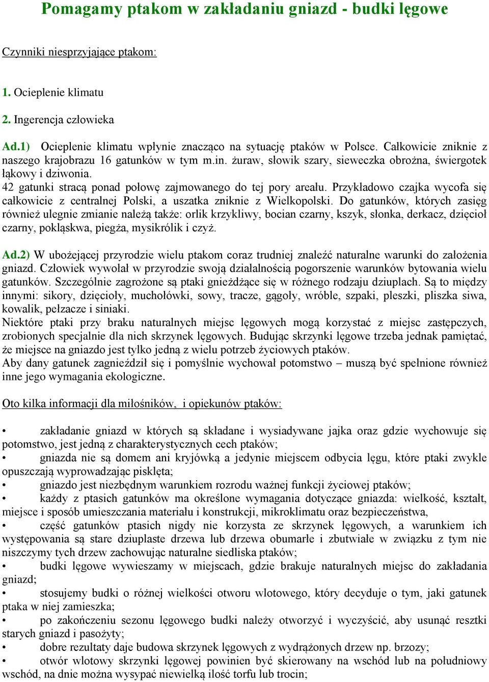 Przykładowo czajka wycofa się całkowicie z centralnej Polski, a uszatka zniknie z Wielkopolski.