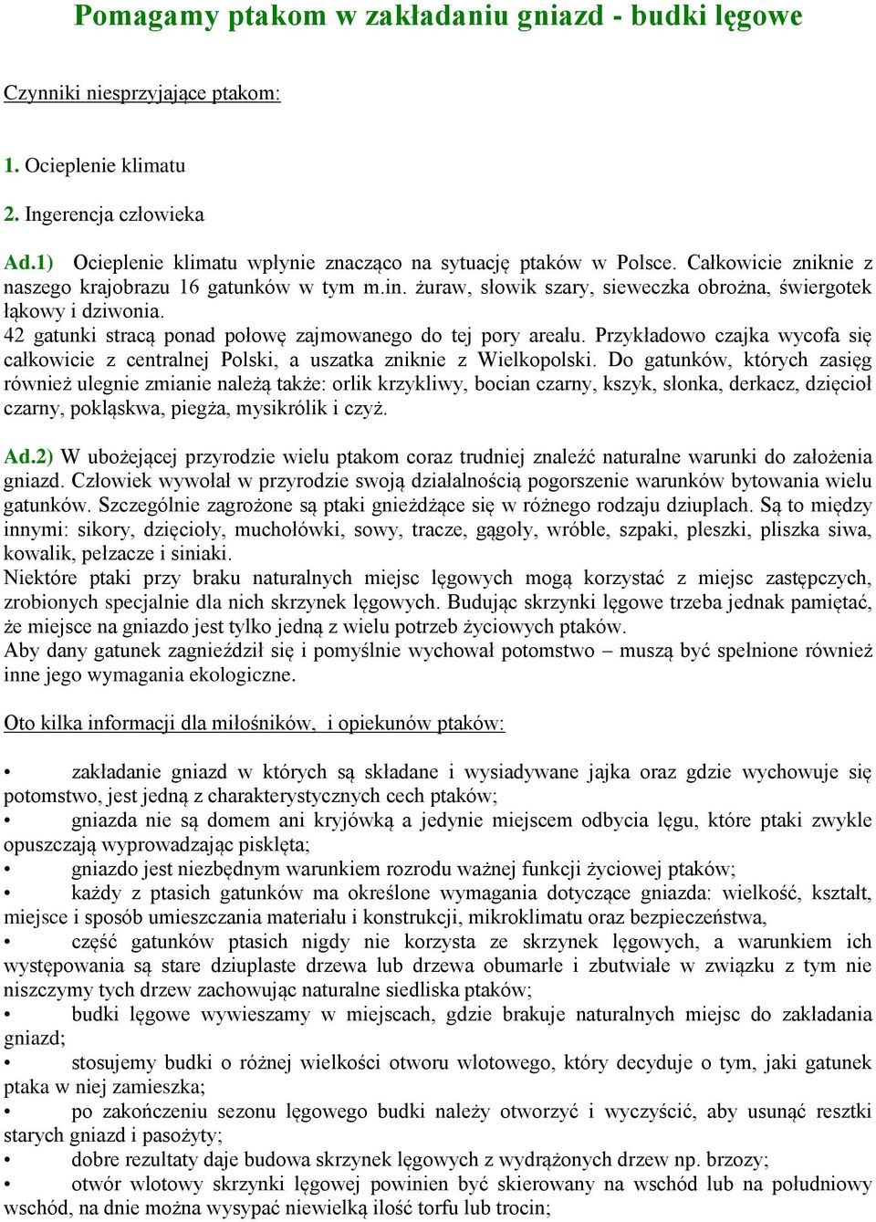 Przykładowo czajka wycofa się całkowicie z centralnej Polski, a uszatka zniknie z Wielkopolski.