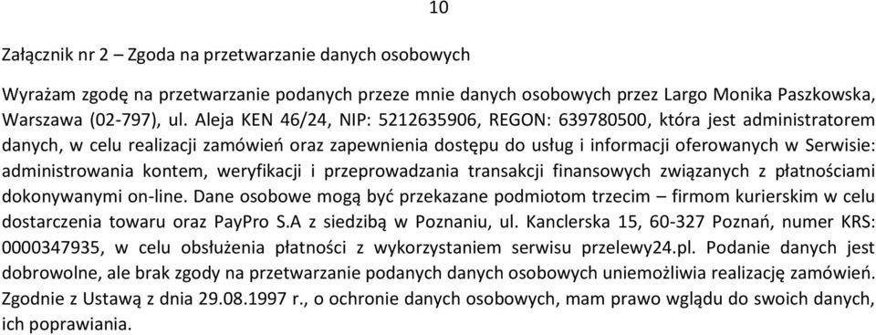 administrowania kontem, weryfikacji i przeprowadzania transakcji finansowych związanych z płatnościami dokonywanymi on-line.