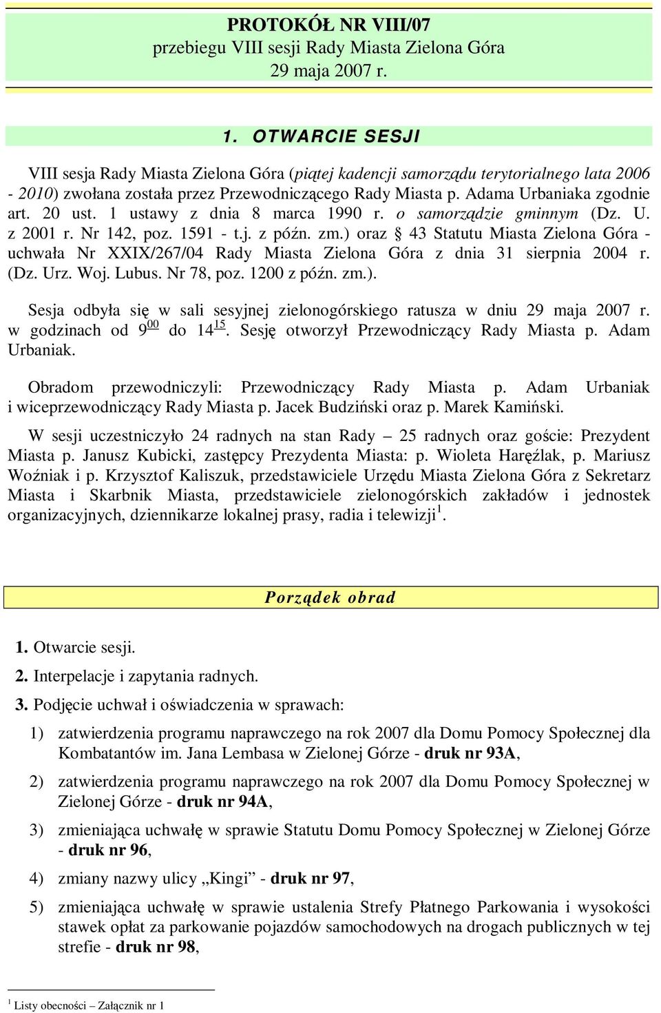 1 ustawy z dnia 8 marca 1990 r. o samorzdzie gminnym (Dz. U. z 2001 r. Nr 142, poz. 1591 - t.j. z pón. zm.