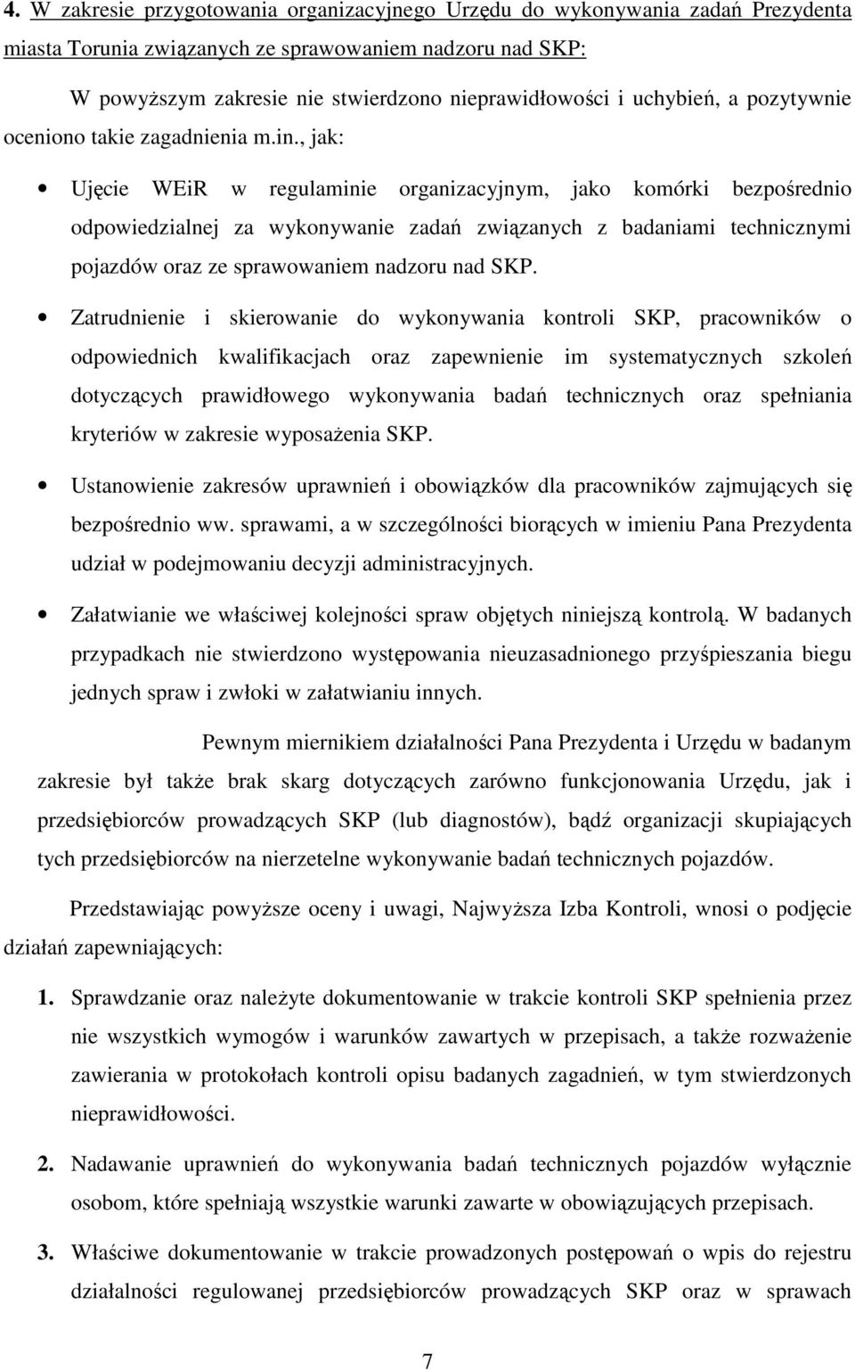 , jak: Ujęcie WEiR w regulaminie organizacyjnym, jako komórki bezpośrednio odpowiedzialnej za wykonywanie zadań związanych z badaniami technicznymi pojazdów oraz ze sprawowaniem nadzoru nad SKP.