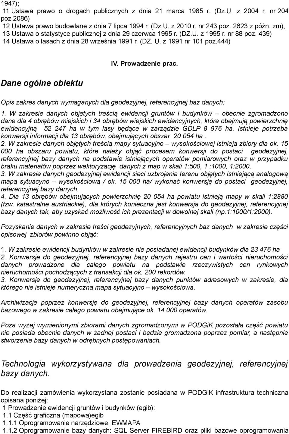 Prowadzenie prac. Opis zakres danych wymaganych dla geodezyjnej, referencyjnej baz danych: 1.