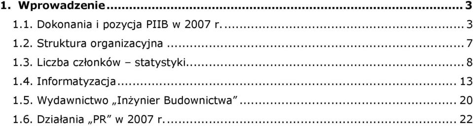 .. 8 1.4. Informatyzacja... 13 1.5.