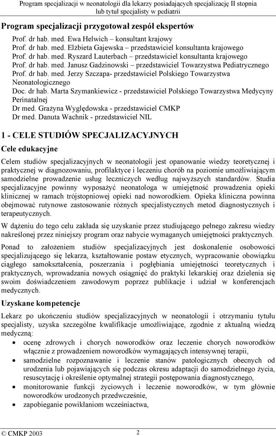 Grażyna Wyględowska - przedstawiciel CMKP Dr med.
