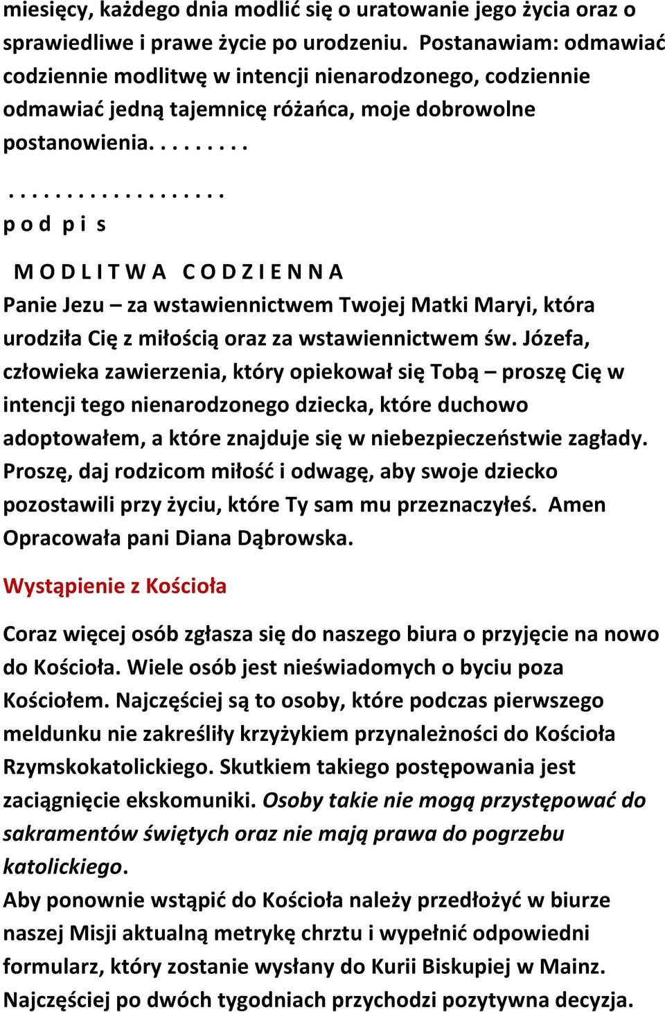 ........................... p o d p i s M O D L I T W A C O D Z I E N N A Panie Jezu za wstawiennictwem Twojej Matki Maryi, która urodziła Cię z miłością oraz za wstawiennictwem św.