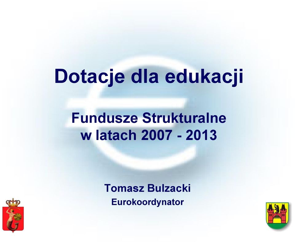 latach 2007-2013 Tomasz