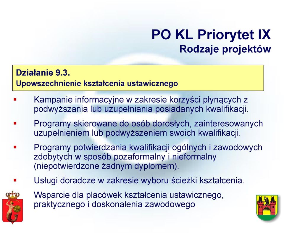 lub uzupełniania posiadanych kwalifikacji.