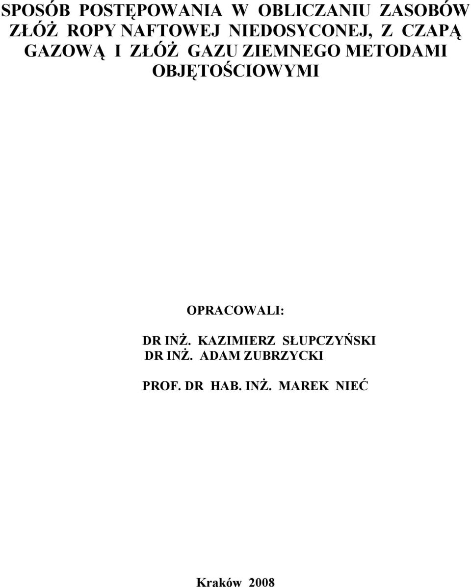 OBJĘTOŚCIOWYMI OPRACOWALI: DR INŻ.