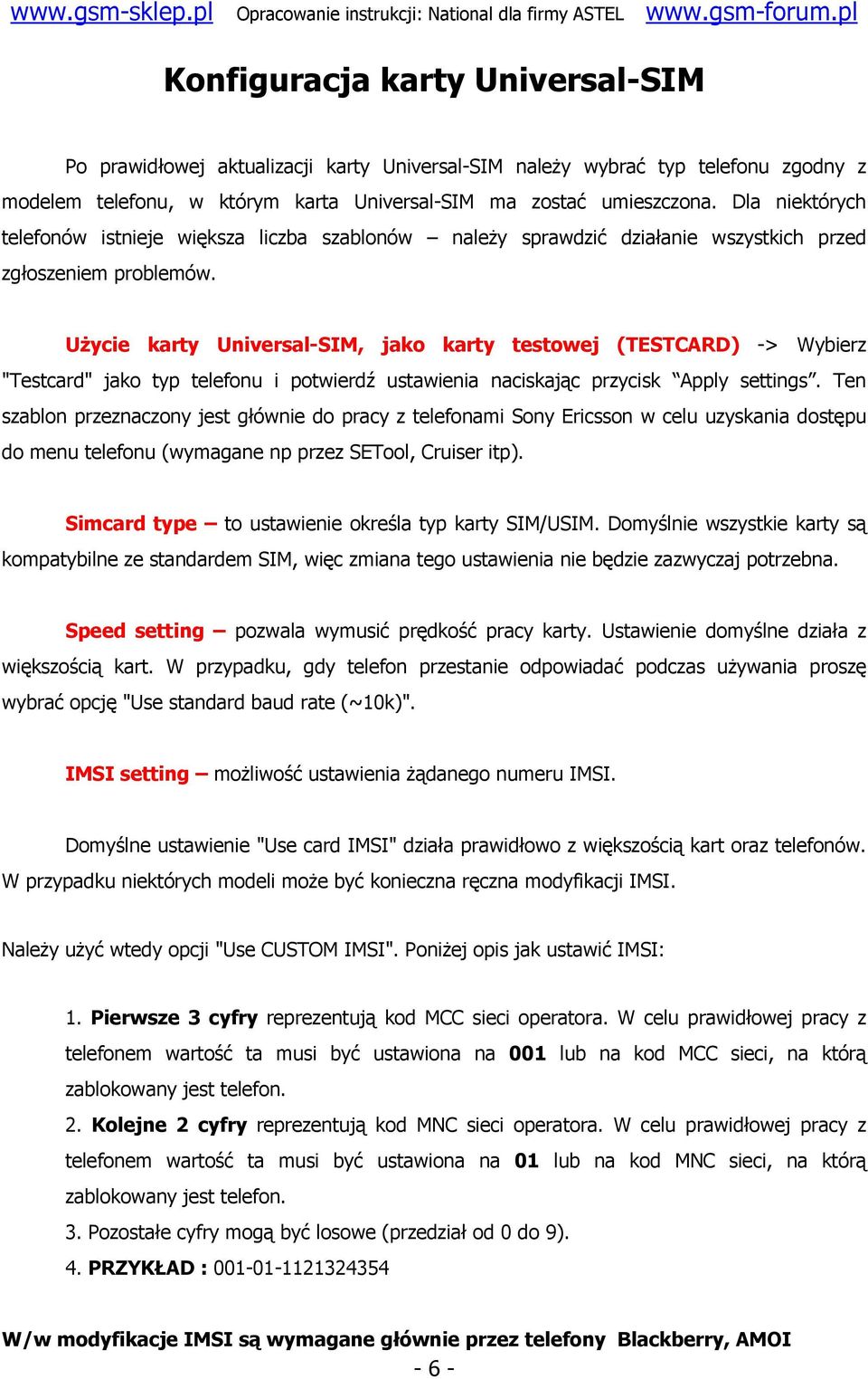 Użycie karty Universal-SIM, jako karty testowej (TESTCARD) -> Wybierz "Testcard" jako typ telefonu i potwierdź ustawienia naciskając przycisk Apply settings.