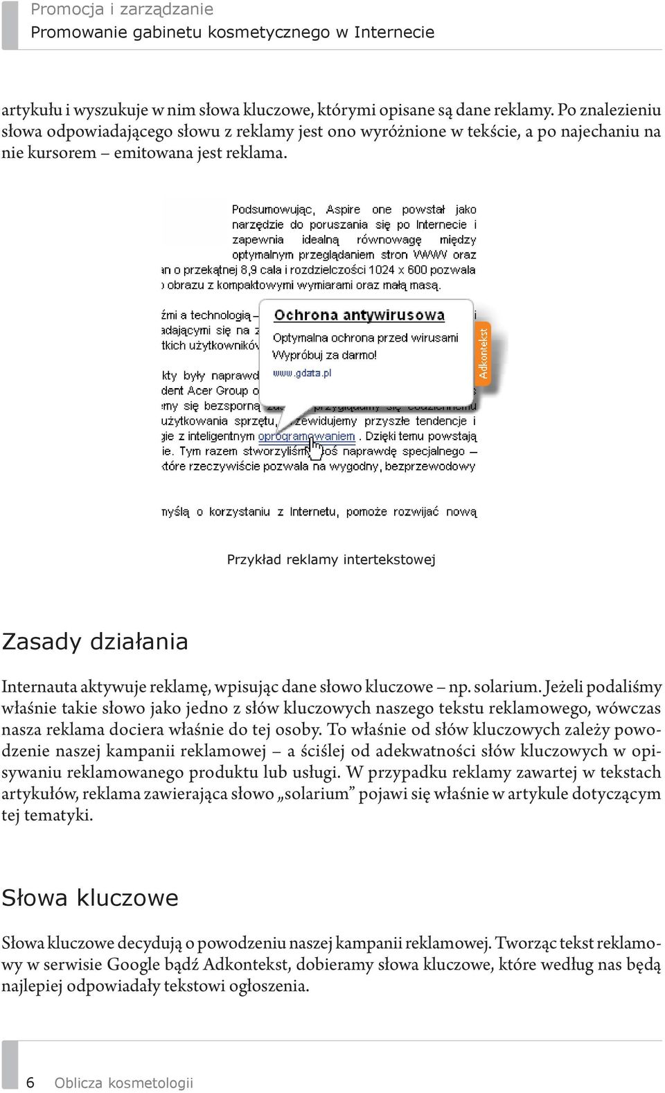 Przykład reklamy intertekstowej Zasady działania Internauta aktywuje reklamę, wpisując dane słowo kluczowe np. solarium.