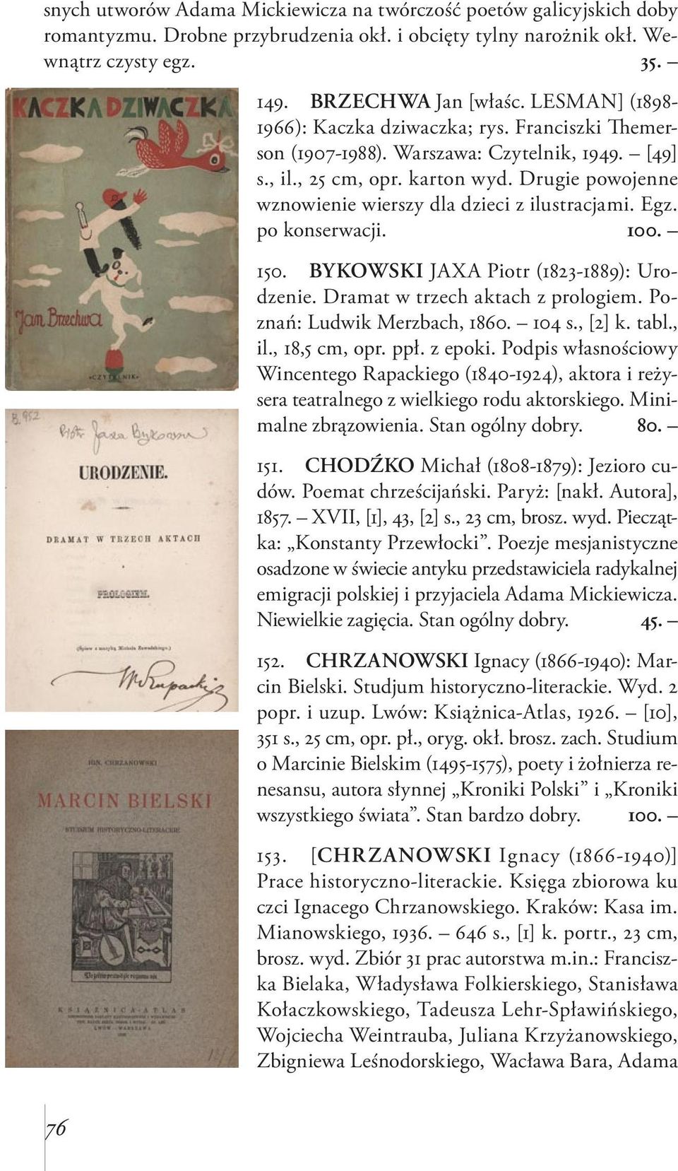 Drugie powojenne wznowienie wierszy dla dzieci z ilustracjami. Egz. po konserwacji. 100. 150. BYKOWSKI JAXA Piotr (1823-1889): Urodzenie. Dramat w trzech aktach z prologiem.