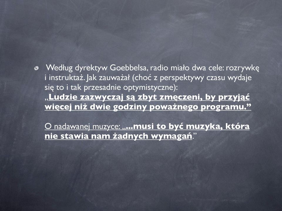 optymistyczne): Ludzie zazwyczaj są zbyt zmęczeni, by przyjąć więcej niż dwie