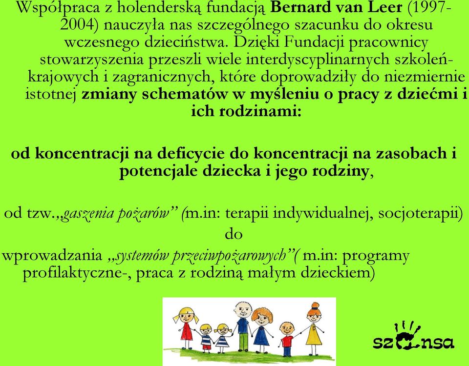 zmiany schematów w myśleniu o pracy z dziećmi i ich rodzinami: od koncentracji na deficycie do koncentracji na zasobach i potencjale dziecka i jego