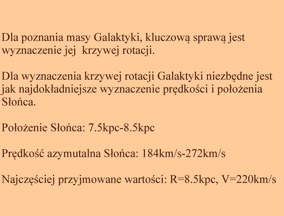 wyznaczenie prędkości i położenia Słońca. Położenie Słońca: 7.5kpc-8.