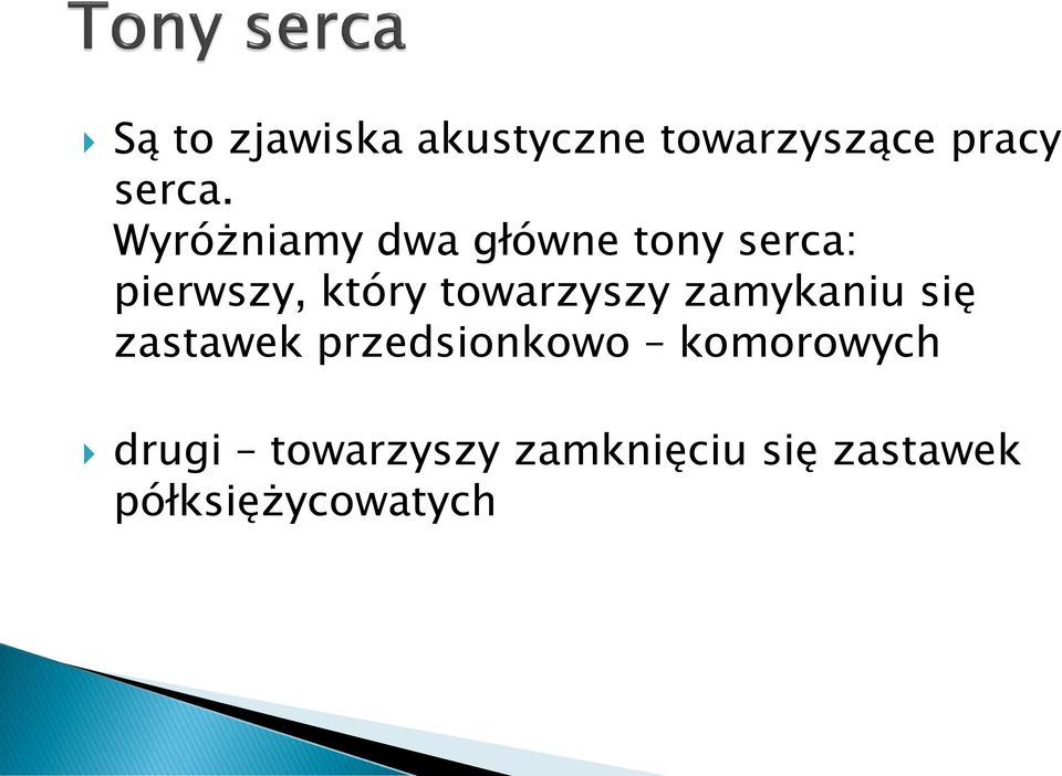 towarzyszy zamykaniu się zastawek przedsionkowo