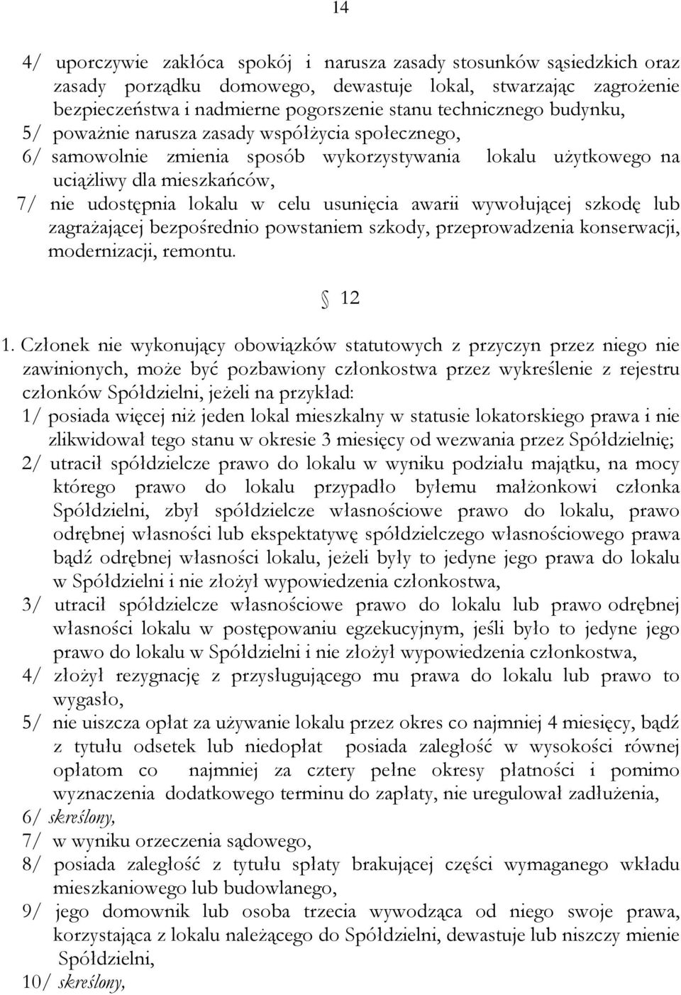 awarii wywołującej szkodę lub zagrażającej bezpośrednio powstaniem szkody, przeprowadzenia konserwacji, modernizacji, remontu. 12 1.