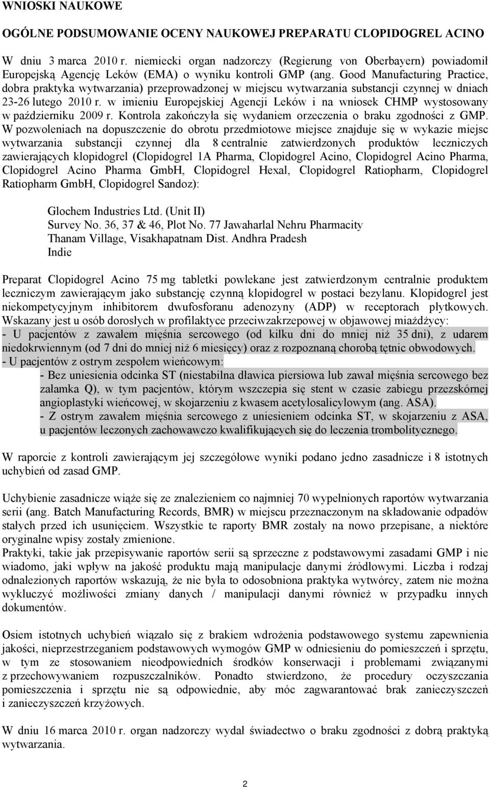 Good Manufacturing Practice, dobra praktyka wytwarzania) przeprowadzonej w miejscu wytwarzania substancji czynnej w dniach 23-26 lutego 2010 r.