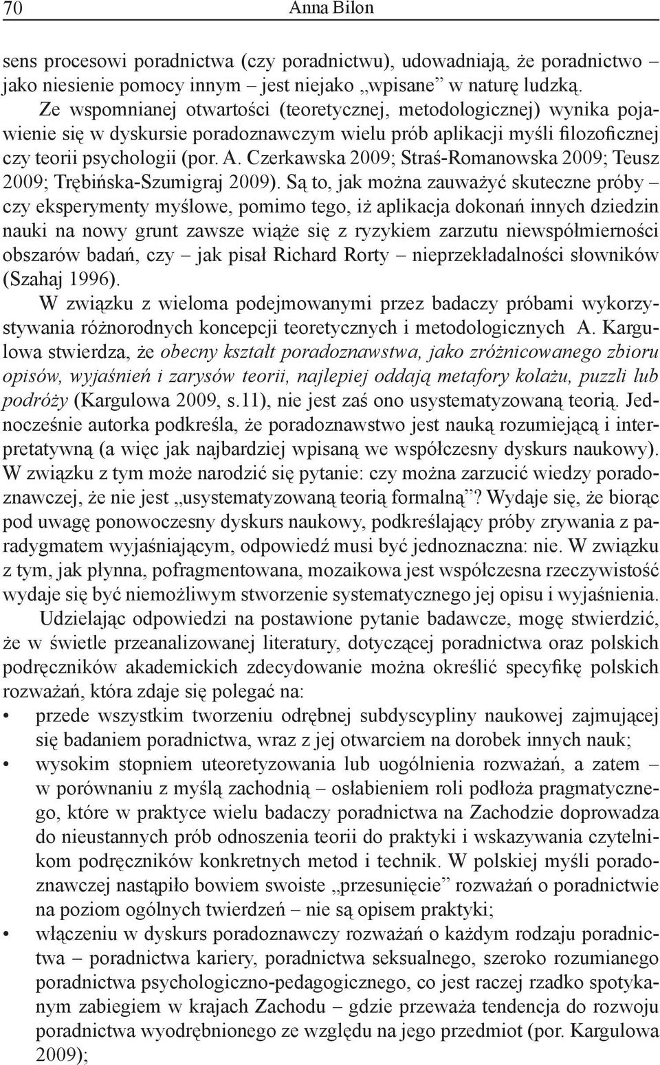 Czerkawska 2009; Straś-Romanowska 2009; Teusz 2009; Trębińska-Szumigraj 2009).