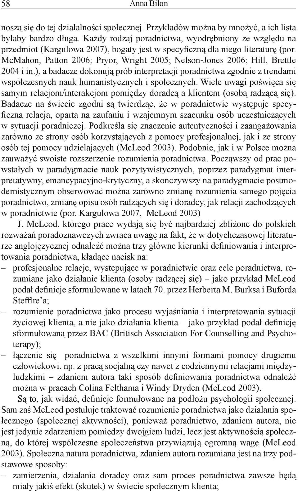 McMahon, Patton 2006; Pryor, Wright 2005; Nelson-Jones 2006; Hill, Brettle 2004 i in.