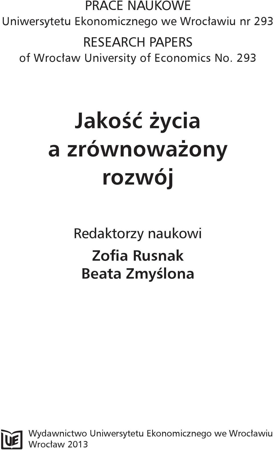 293 Jakość życia a zrównoważony rozwój Redaktorzy naukowi Zofia