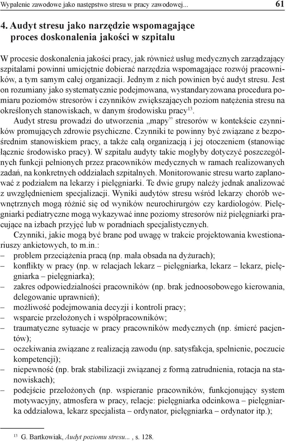 narzędzia wspomagające rozwój pracowników, a tym samym całej organizacji. Jednym z nich powinien być audyt stresu.