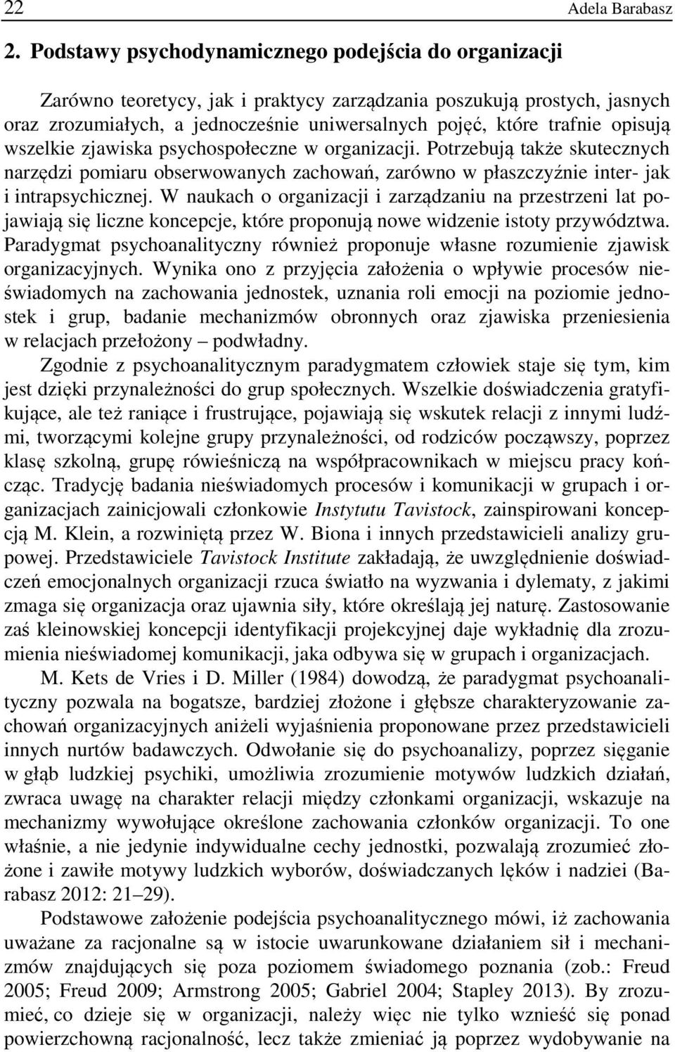 psychospołecne w orgnicji. Potrebują tkże skutecnych nrędi pomiru obserwownych chowń, równo w płscyźnie inter- jk i intrpsychicnej.