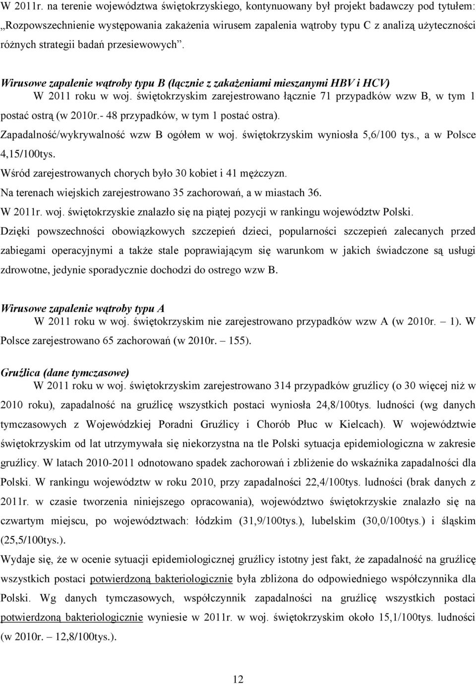 strategii badań przesiewowych. Wirusowe zapalenie wątroby typu B (łącznie z zakażeniami mieszanymi HBV i HCV) W 20 roku w woj.