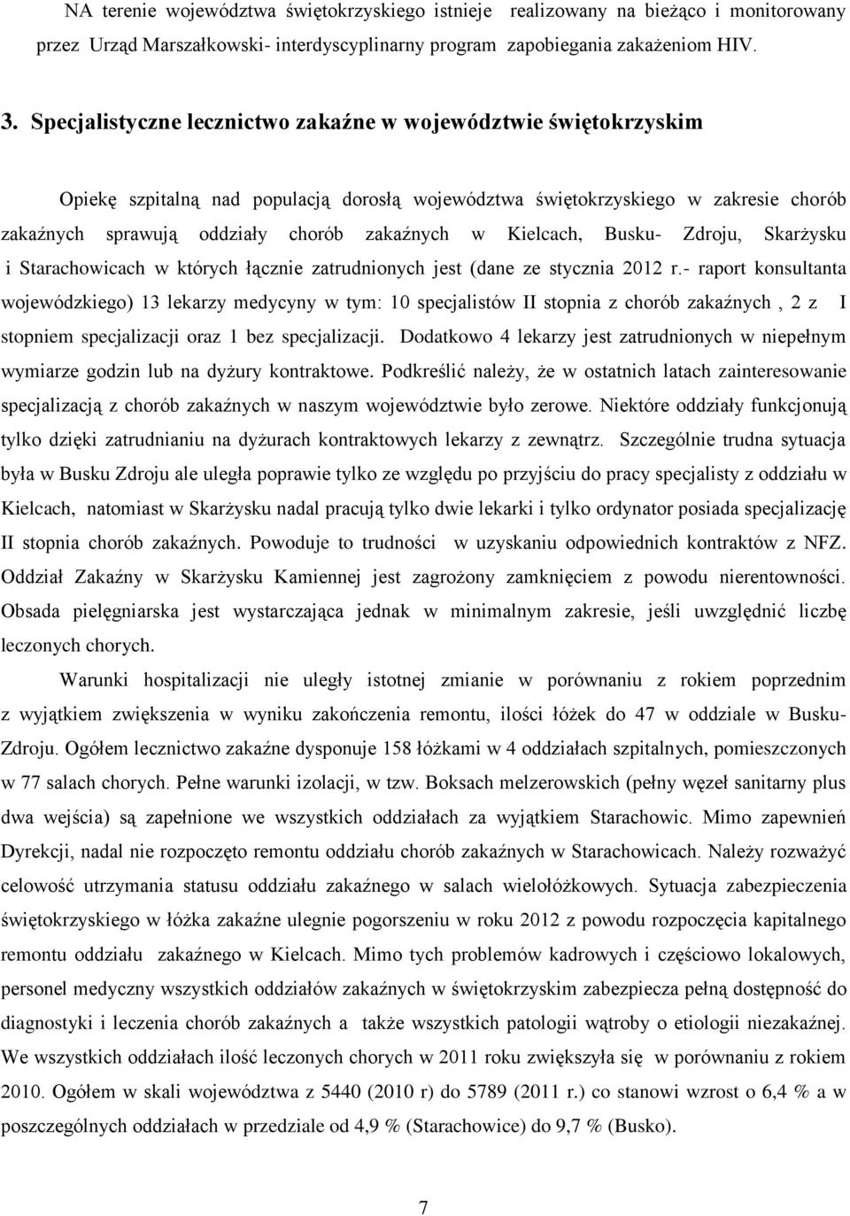 Kielcach, Busku- Zdroju, Skarżysku i Starachowicach w których łącznie zatrudnionych jest (dane ze stycznia 202 r.