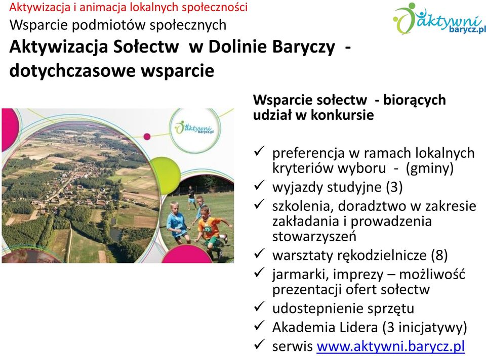 (gminy) wyjazdy studyjne (3) szkolenia, doradztwo w zakresie zakładania i prowadzenia stowarzyszeń warsztaty rękodzielnicze