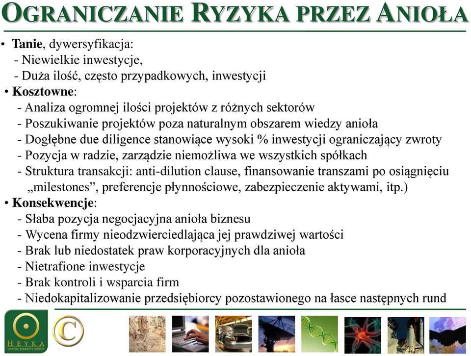 spółkach - Struktura transakcji: anti-dilution clause, finansowanie transzami po osiągnięciu milestones, preferencje płynnościowe, zabezpieczenie aktywami, itp.