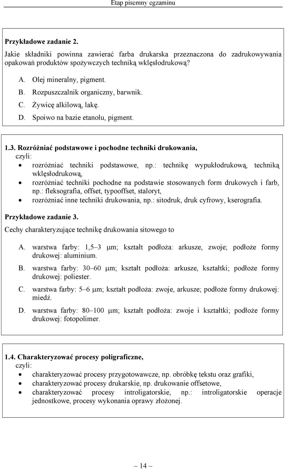 Rozróżniać podstawowe i pochodne techniki drukowania, rozróżniać techniki podstawowe, np.