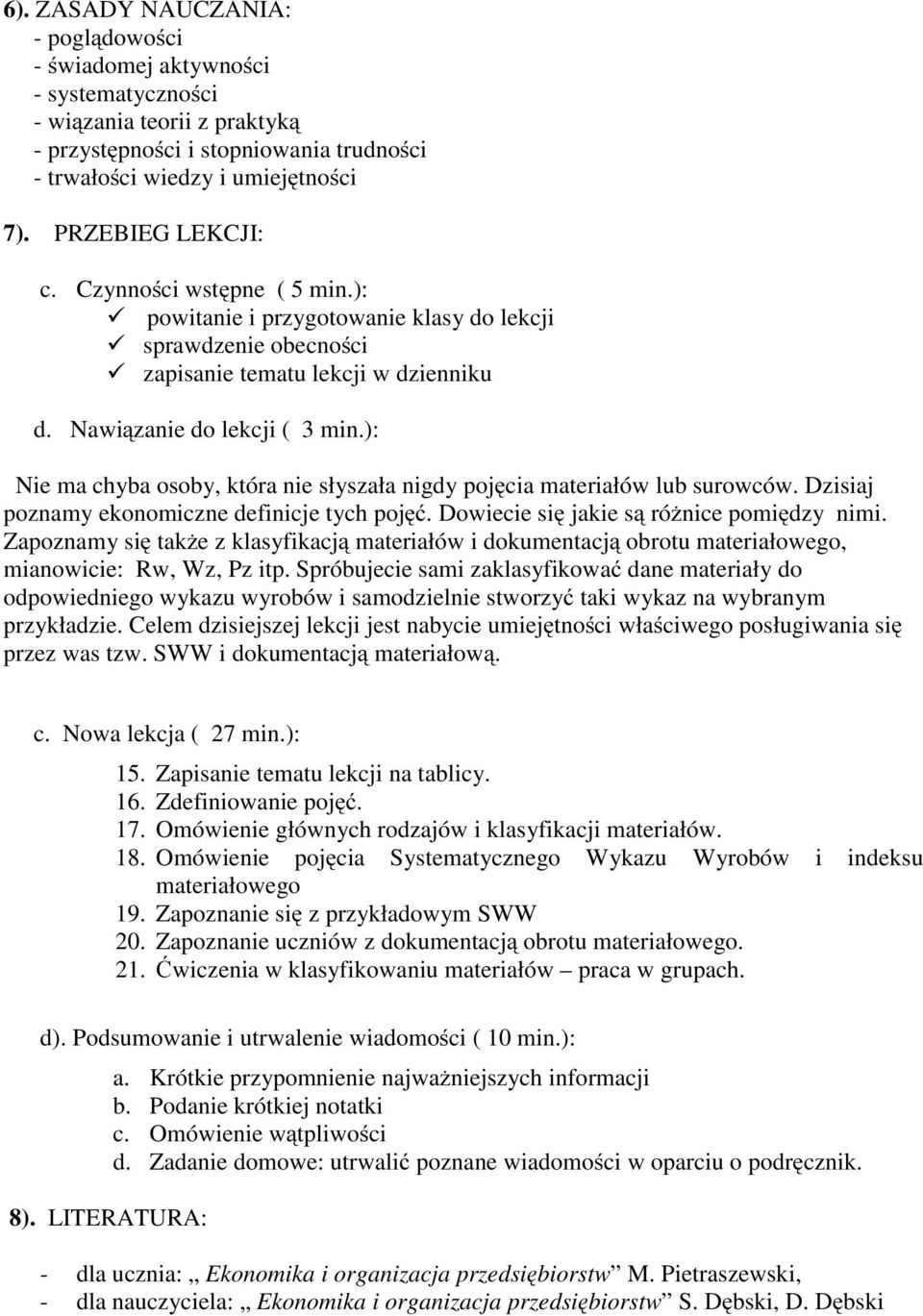 ): Nie ma chyba osoby, która nie słyszała nigdy pojęcia materiałów lub surowców. Dzisiaj poznamy ekonomiczne definicje tych pojęć. Dowiecie się jakie są różnice pomiędzy nimi.