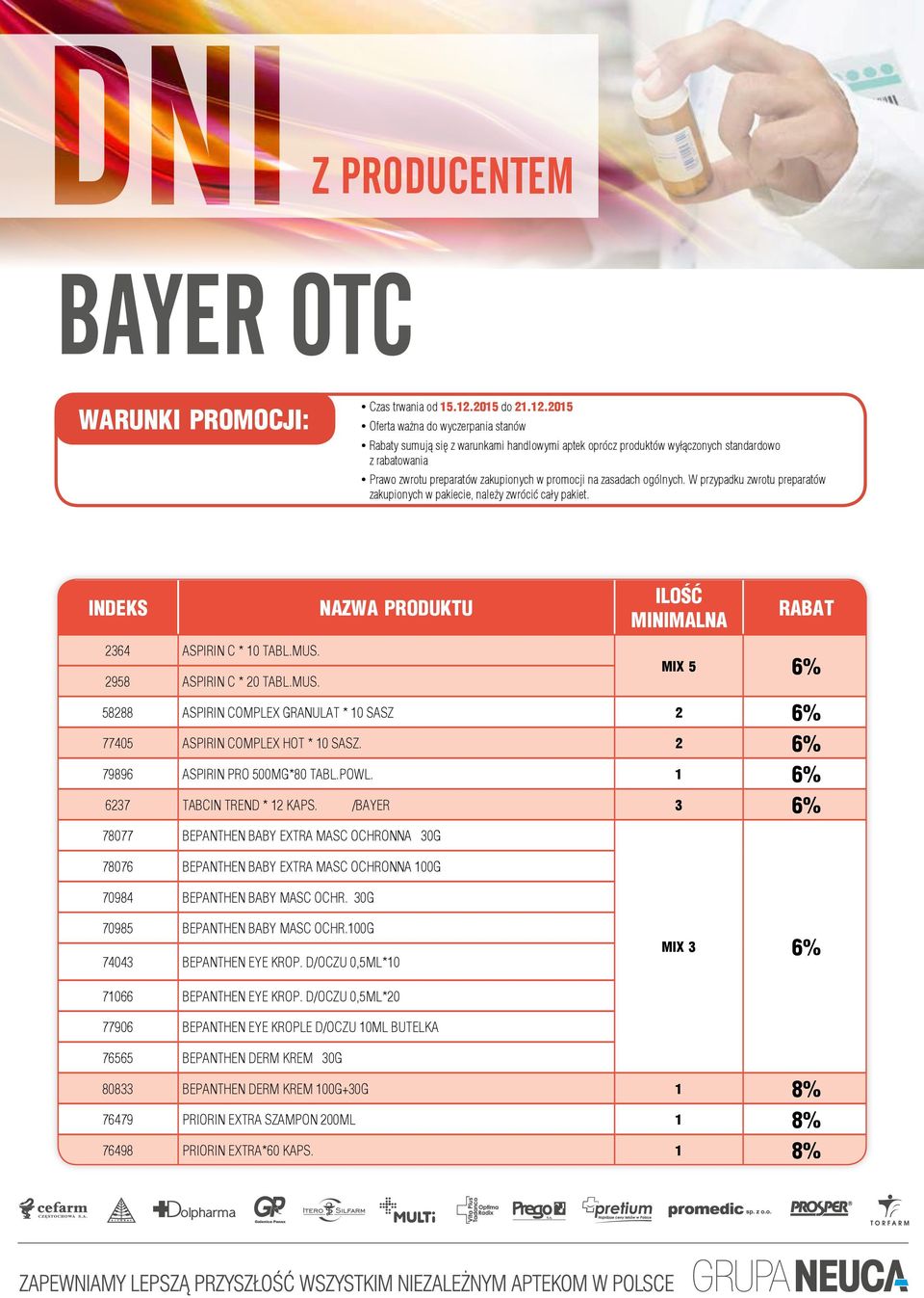 /BAYER 3 6% 78077 BEPANTHEN BABY EXTRA MASC OCHRONNA 30G 78076 BEPANTHEN BABY EXTRA MASC OCHRONNA 100G 70984 BEPANTHEN BABY MASC OCHR. 30G 70985 BEPANTHEN BABY MASC OCHR.