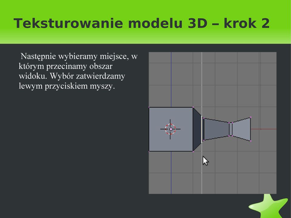 którym przecinamy obszar widoku.