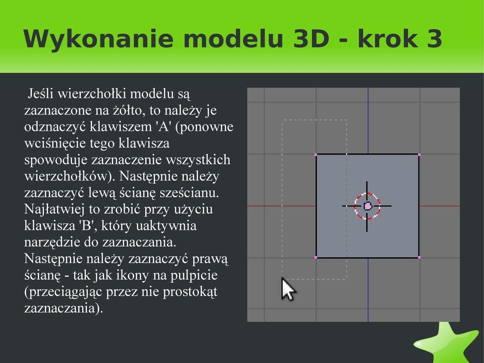 Następnie należy zaznaczyć lewą ścianę sześcianu.