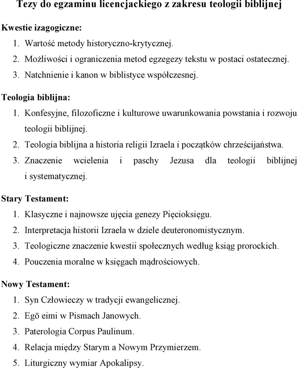 Teologia biblijna a historia religii Izraela i początków chrześcijaństwa. 3. Znaczenie wcielenia i paschy Jezusa dla teologii biblijnej i systematycznej. Stary Testament: 1.