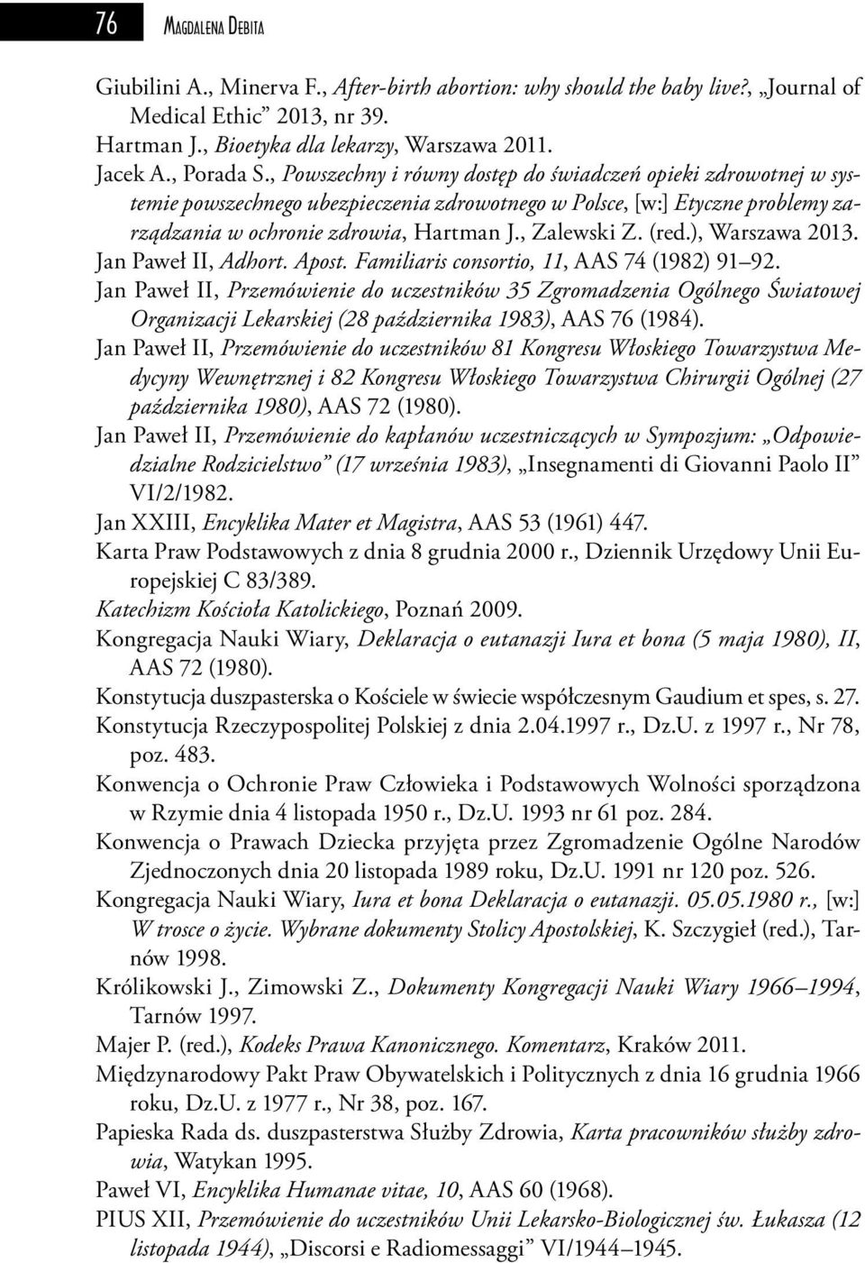 , Zalewski Z. (red.), Warszawa 2013. Jan Paweł II, Adhort. Apost. Familiaris consortio, 11, AAS 74 (1982) 91 92.