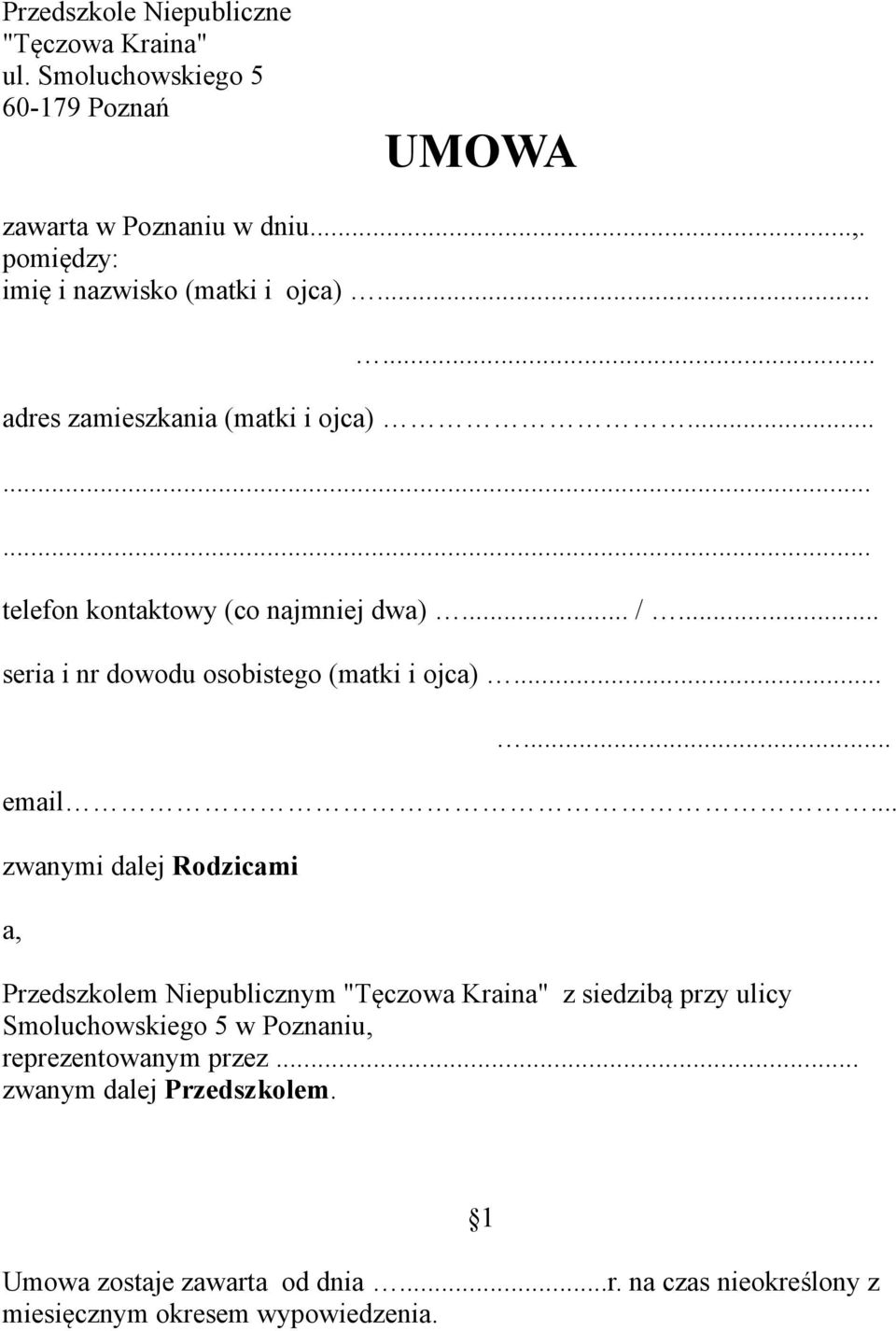 .. seria i nr dowodu osobistego (matki i ojca)...... email.