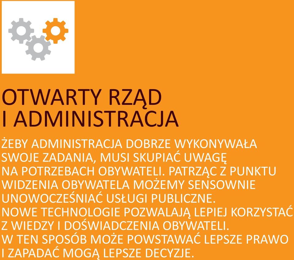 PATRZĄC Z PUNKTU WIDZENIA OBYWATELA MOŻEMY SENSOWNIE UNOWOCZEŚNIAĆ USŁUGI PUBLICZNE.