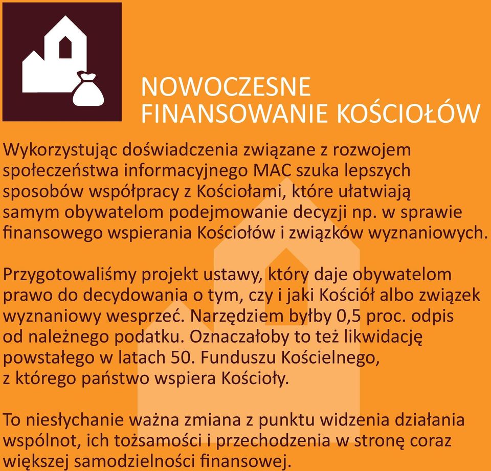 Przygotowaliśmy projekt ustawy, który daje obywatelom prawo do decydowania o tym, czy i jaki Kościół albo związek wyznaniowy wesprzeć. Narzędziem byłby 0,5 proc.