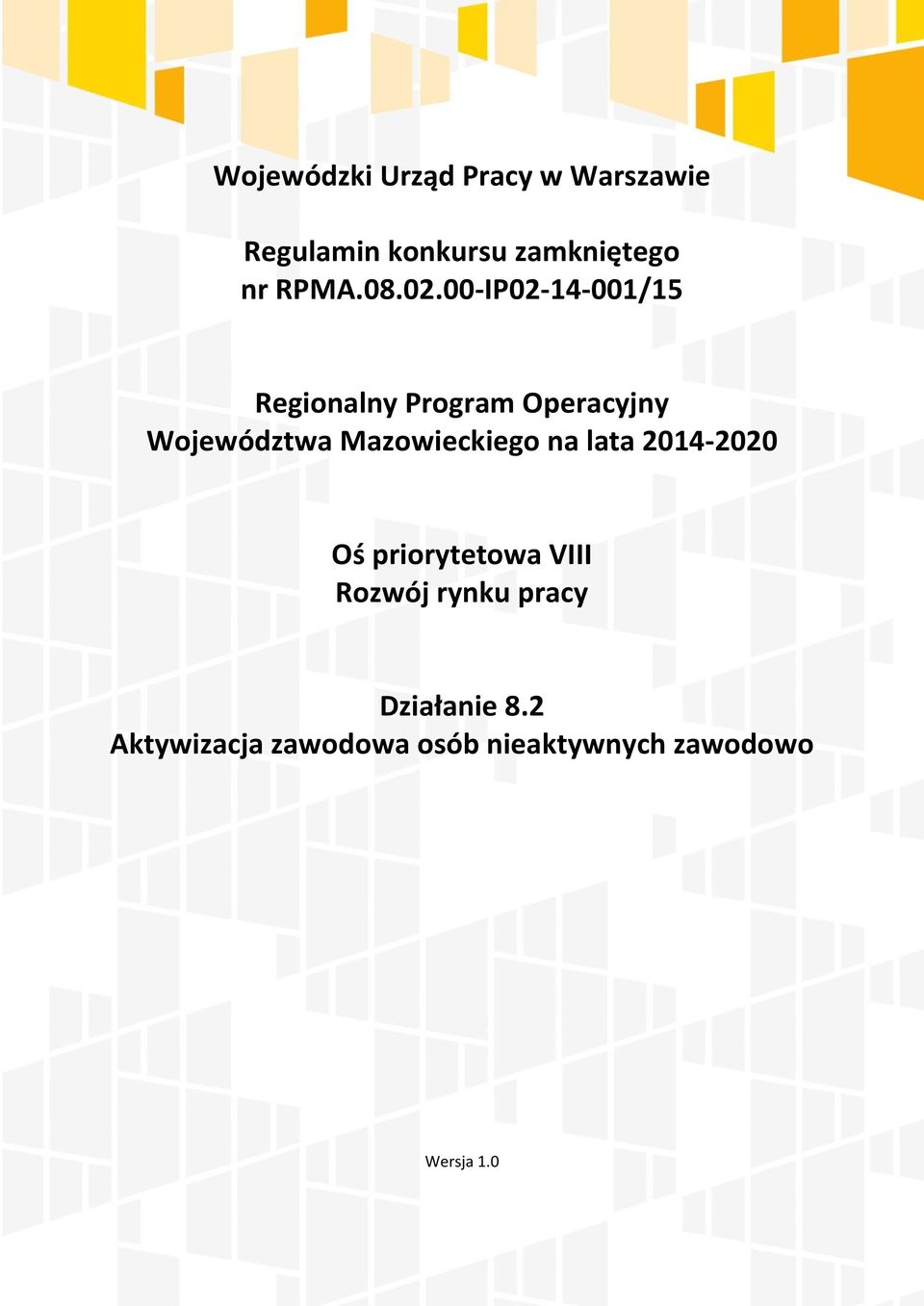 00-IP02-14-001/15 Regionalny Program Operacyjny Województwa