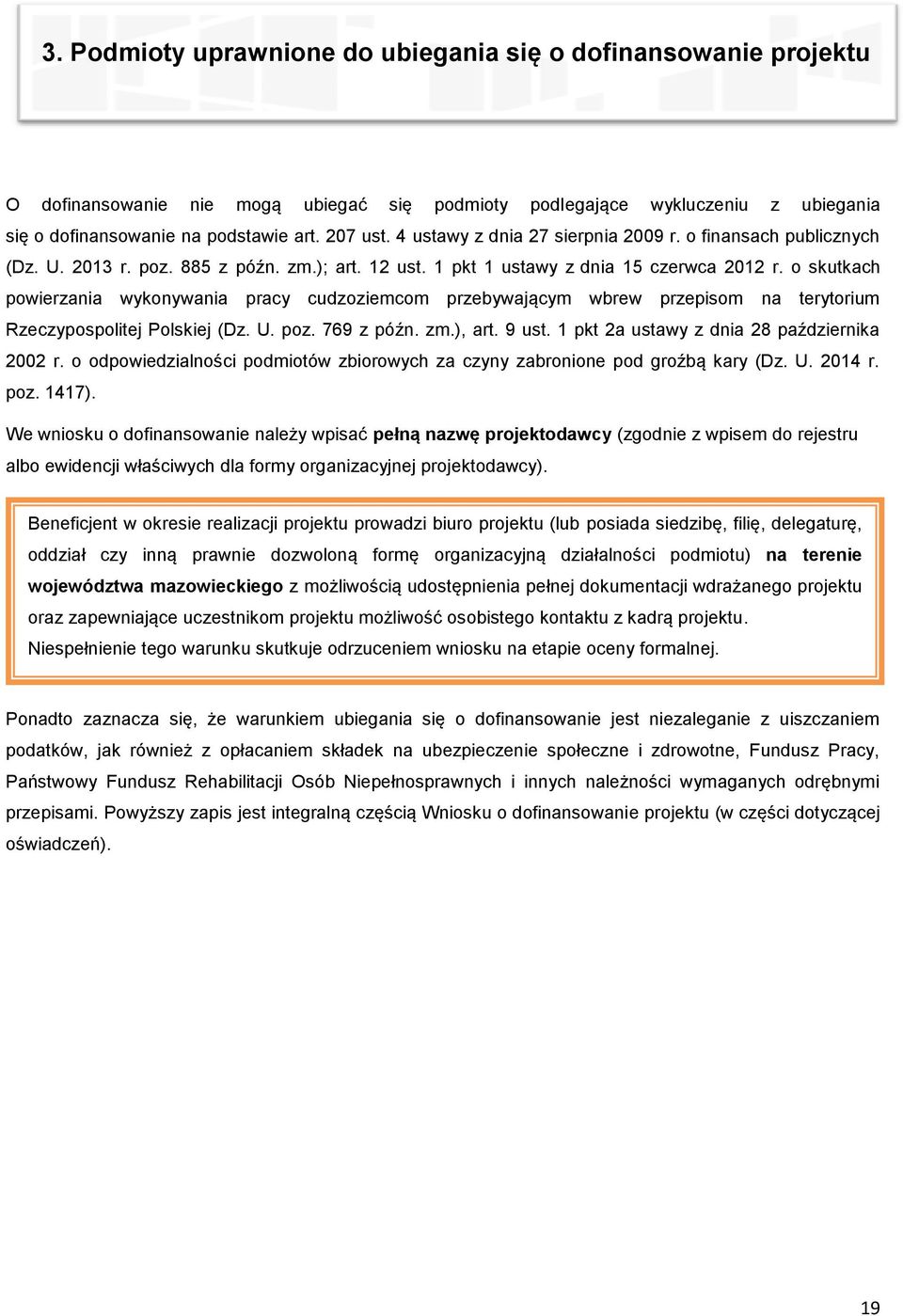 o skutkach powierzania wykonywania pracy cudzoziemcom przebywającym wbrew przepisom na terytorium Rzeczypospolitej Polskiej (Dz. U. poz. 769 z późn. zm.), art. 9 ust.