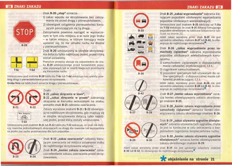 Zatrzymanie powinno nastąpić w wyznaczonym w tym celu miejscu, a w razie jego braku - w takim miejscu, w którym kierujący może upewnić się, że nie utrudni ruchu na drodze z pierwszeństwem.