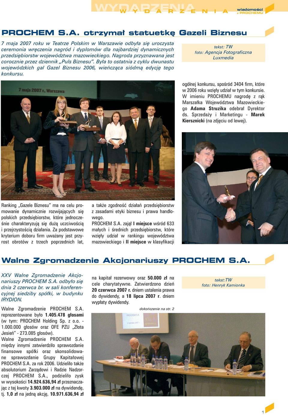 By a to ostatnia z cyklu dwunastu wojewódzkich gal Gazel Biznesu 2006, wieƒczàca siódmà edycj tego konkursu.