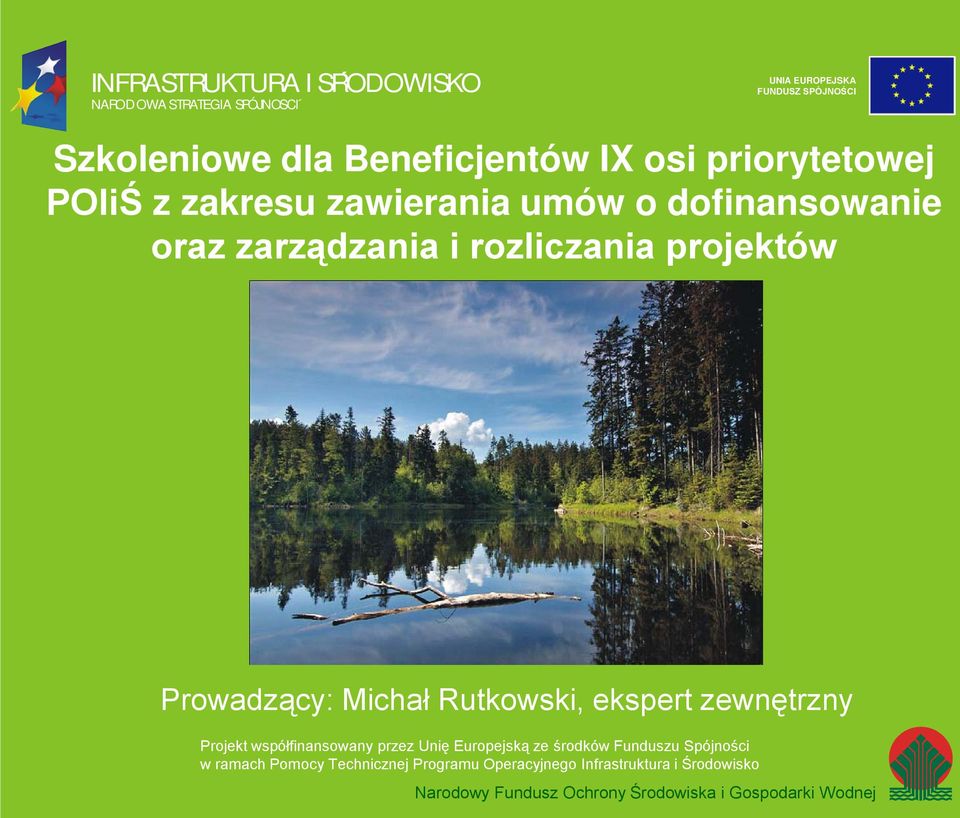 ekspert zewnętrzny Projekt współfinansowany przez Unię Europejską ze środków Funduszu Spójności w ramach Pomocy Technicznej Programu