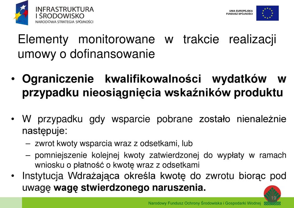 kwoty wsparcia wraz z odsetkami, lub pomniejszenie kolejnej kwoty zatwierdzonej do wypłaty w ramach wniosku o